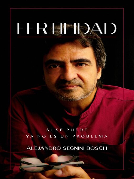 Title details for Fertilidad, sí se puede by Alejandro Segnini Bosch - Available